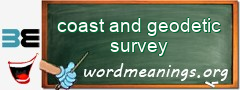 WordMeaning blackboard for coast and geodetic survey